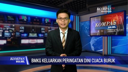 BMKG Keluarkan Peringatan Dini Cuaca Buruk, Diprediksi Terjadi Di Sejumlah Daerah Di Sulsel