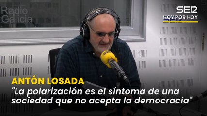 Antón Losada: "La polarización no es la causa, es el síntoma de una sociedad que no acepta cómo funciona la democracia"