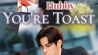 Hubby, Your Toast  - Drama FULL MOVIES ENGLISH SUB