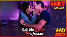 Call Me Love, Professor | Full Movie HD - Best Drama ShortFilms Hot Romantic Love Forbidden Love