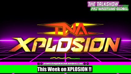 This Week on TNA Xplosion 11th November 2025