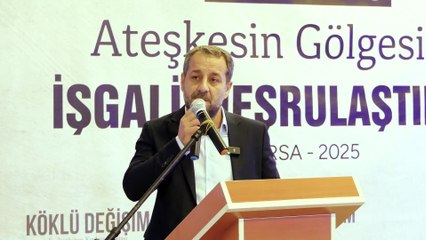 Ateşkesin Gölgesinde İşgali Meşrulaştırmak - Bursa Konferansı