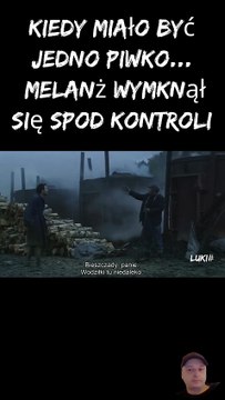 Gdy melanż wymknął się spod kontroli Miało być jedno Piwko