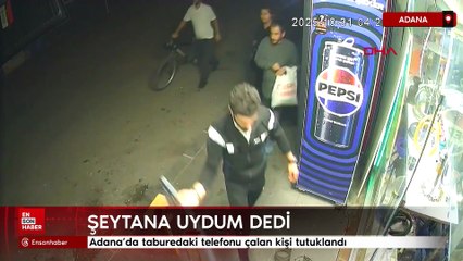 Adana’da taburedaki telefonu çalan kişi tutuklandı