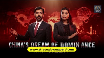 China's Dream of Domination- Myth or Reality II Strategic Vanguard Podcast