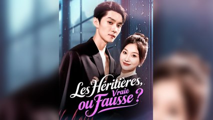 Les Héritières, Vraie ou Fausse ? Film Complet