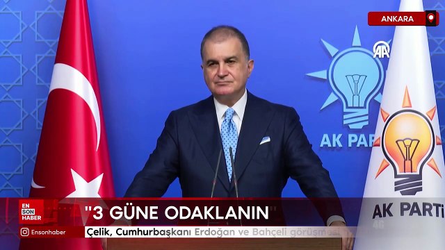 Ömer Çelik, Cumhurbaşkanı Erdoğan ve Bahçeli görüşmesi hakkında konuştu