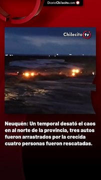 Neuquén: Un temporal desató el caos en al norte de la provincia, tres autos fueron arrastrados por la crecida cuatro personas fueron rescatadas.