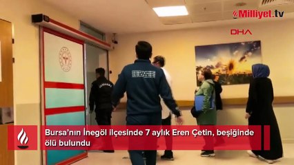 Bursa’da feci olay! 7 aylık Eren bebeğin haberini alan ailesi yıkıldı