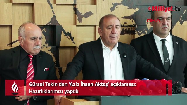 Gürsel Tekin'den 'Aziz İhsan Aktaş' açıklaması: Hazırlıklarımızı yaptık