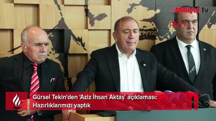 Gürsel Tekin'den 'Aziz İhsan Aktaş' açıklaması: Hazırlıklarımızı yaptık