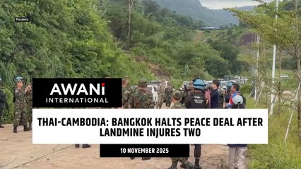 Thai-Cambodia: Bangkok halts peace deal after landmine injures two