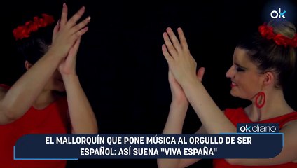 El mallorquín que pone música al orgullo de ser español: así suena "Viva España"
