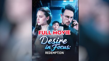 Desire And Redemption In Focus - Full HD Movie Uncut