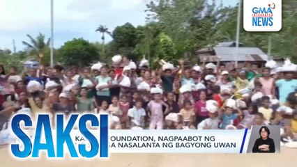 GMA Kapuso Foundation, nagpaabot ng tulong sa mga nasalanta ng Bagyong Uwan | Saksi