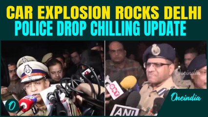Delhi Car Blast CHILLING DETAILS Out! Police REVEALS What Happened | Delhi Red Fort Blast
