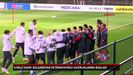 A Milli Takım, Bulgaristan ve İspanya maçı hazırlıklarına başladı