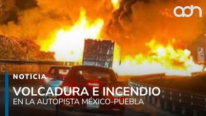 Impactante volcadura e incendio de pipa colapsan la México-Puebla, no hay personas lesionadas