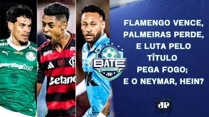 FLAMENGO VENCE E ALCANÇA O PALMEIRAS, QUE PERDE EM MIRASSOL; NEYMAR RECLAMA! | BATE-PRONTO