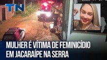 Mulher é vítima de feminicídio em Jacaraípe na Serra
