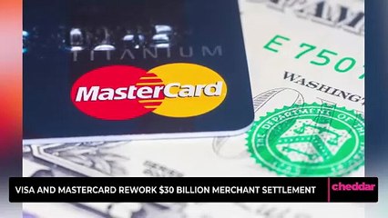 Visa and Mastercard Rework $30 Billion Merchant Settlement