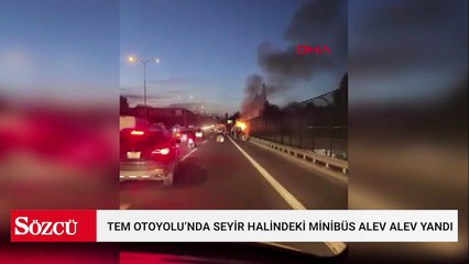 Beşiktaş TEM Otoyolu’nda seyir halindeki minibüs alev alev yandı