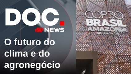 Do que depende o sucesso da COP30 no Brasil? Especialistas avaliam | DOCUMENTO JP