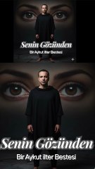Senin Gözünden - Bir Aykut İlter Bestesi