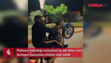 Motosiklet ile yaptığı hareket başına bela oldu! Ehliyeti iptal edildi