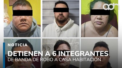 Detienen a 6 miembros de banda delictiva dedicada al robo de casa habitación en la CDMX
