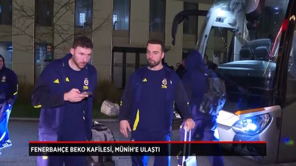 Fenerbahçe Beko kafilesi, Münih'e ulaştı