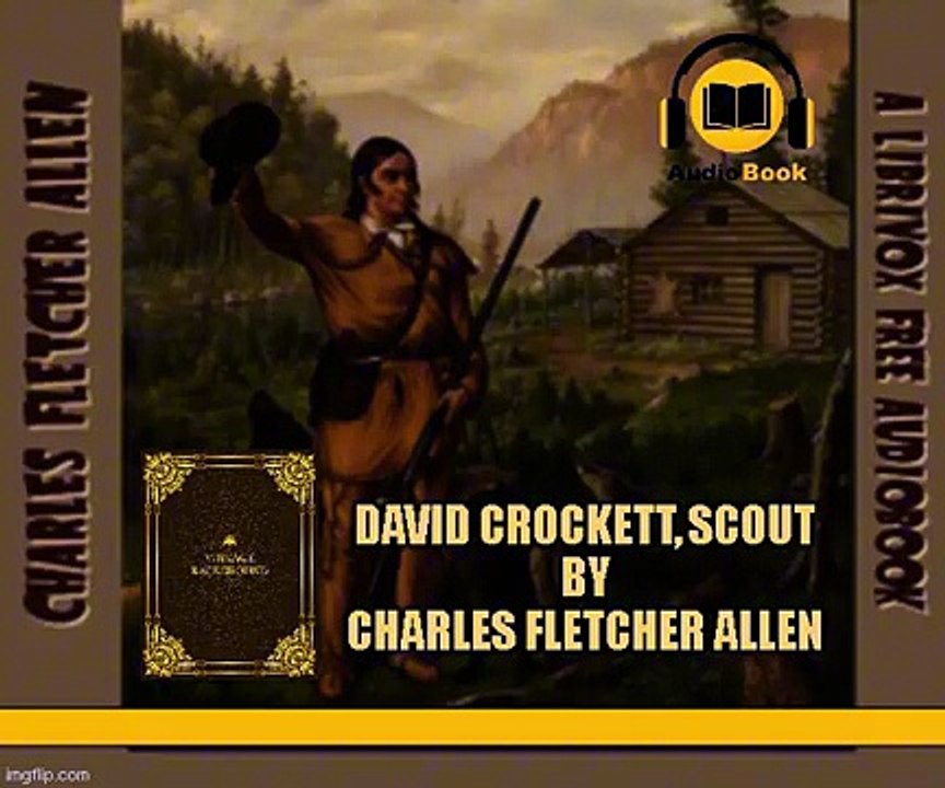 David Crockett, Scout  by Charles Fletcher Allen AUDIOBOOK Chapter 1-5