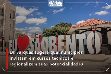 Dr. Jarques sugere que municípios invistam em cursos técnicos e regionalizem suas potencialidades