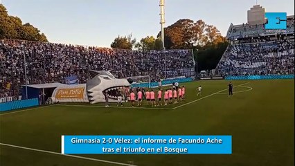 Gimnasia 2-0 Vélez: el informe de Facundo Aché tras la victoria en el Bosque