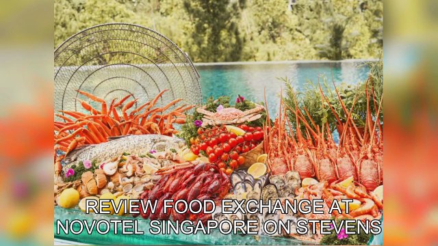 「TravelPZ」 Review Food Exchange at Novotel Singapore on Stevens