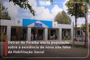 Detran da Paraíba alerta população sobre a existência de novo site falso da Habilitação Social
