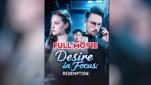 Desire And Redemption In Focus - Full Episodes