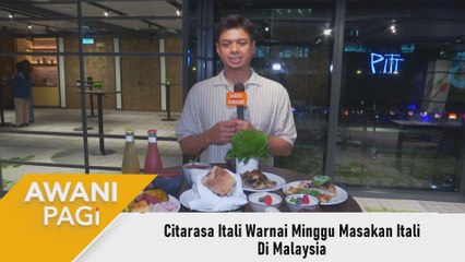 AWANI Pagi: Citarasa Itali Warnai Minggu Masakan Itali Di Malaysia