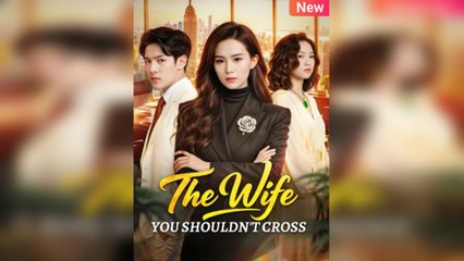 The Wife You Shouldn't Cross - Full Movie