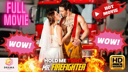 New Hold Me Tight, Mr. Firefighter Sereal+ Drama Hub