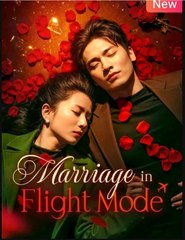 Marriage in Flight Mode Chinese Drama - English Sub