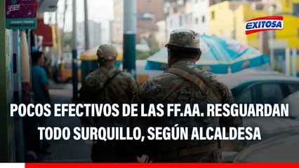 Casi 30 militares resguardan TODO Surquillo durante el estado de emergencia: "No es suficiente"
