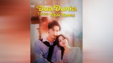 Dua Dunia, Tanpa Titik Temu Film Lengkap