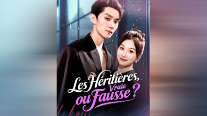 Les Héritières, Vraie ou Fausse Épisode Complet