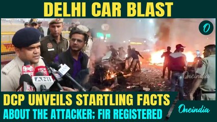 Delhi Red Fort Blast CHILLING DETAILS Out! DCP North Give BIG Update on the Attacker; FIR Registered