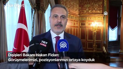 Dışişleri Bakanı Hakan Fidan: Görüşmelerimizi, pozisyonlarımızı ortaya koyduk