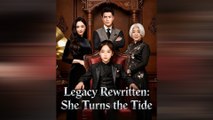 Legacy Rewritten - She Turns The Tide - Full Movie