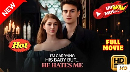 I'm Carrying His Baby But He Hates Me (NEW) - FULL [Eng Sub]