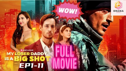 New My Loser Daddy Is A Big Shot Realshort Drama Hub - Full Movie