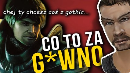 Dlaczego fani Gothica NIENAWIDZĄ tej gry